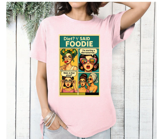 Diet? I Said Foodie Shirt | Funny Comic Graphic Tee for Women & Men | Retro Pop Art Food Lover T-Shirt | Cute Gift for Foodies, Pizza Lovers & Snack Fans