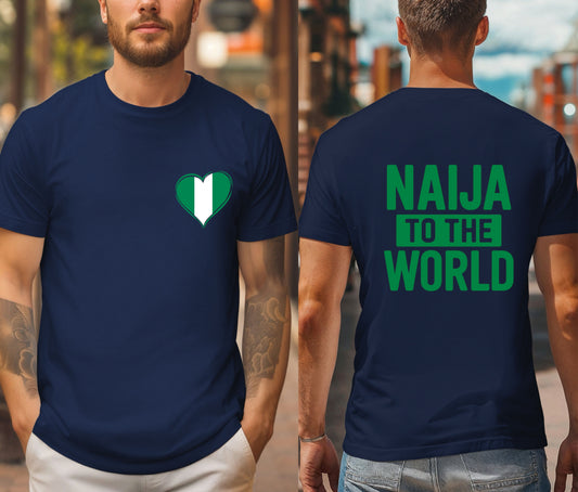 Naija to the World T-Shirt – Nigerian Pride Shirt | African Heritage Tee | Green White Green Nigeria Flag Shirt | Unisex Naija Culture Tee