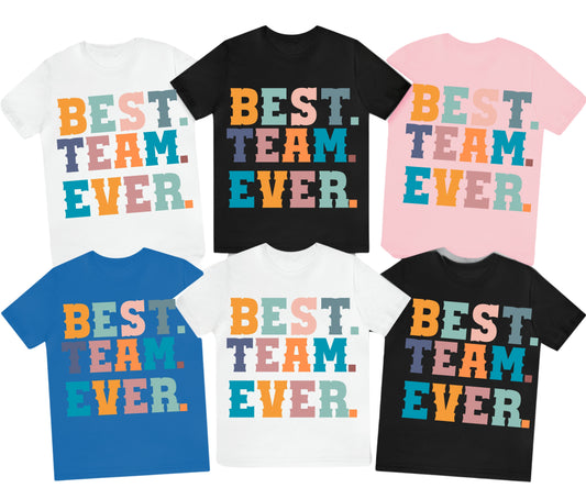 Best Team Ever T-Shirt – Matching Group Shirts for Events, Family Reunions, Sports Teams, Corporate Retreats & Special Occasions – Unisex & Customizable