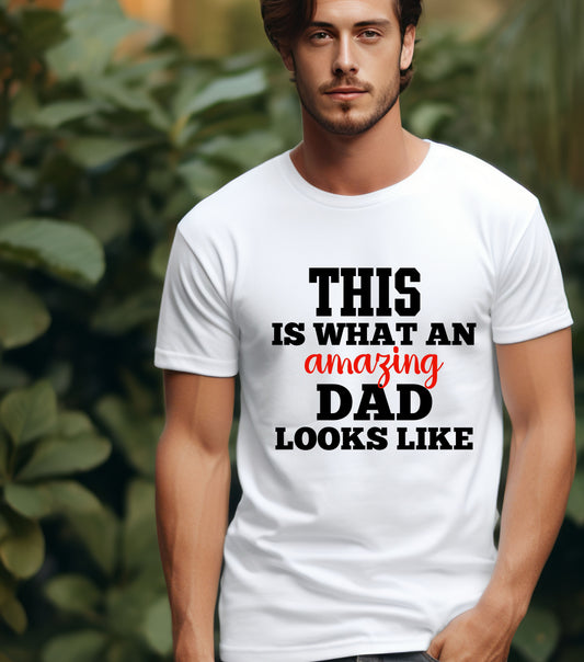 This Is What an Amazing Dad Looks Like Shirt – Funny Father’s Day Gift – Cool Dad Graphic T-Shirt – Men’s Unisex Tee