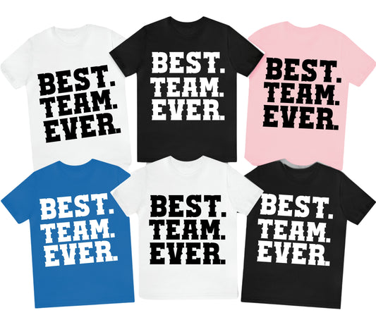 Best Team Ever T-Shirt – Matching Group Shirts for Events, Family Reunions, Sports Teams, Corporate Retreats & Special Occasions – Unisex & Customizable