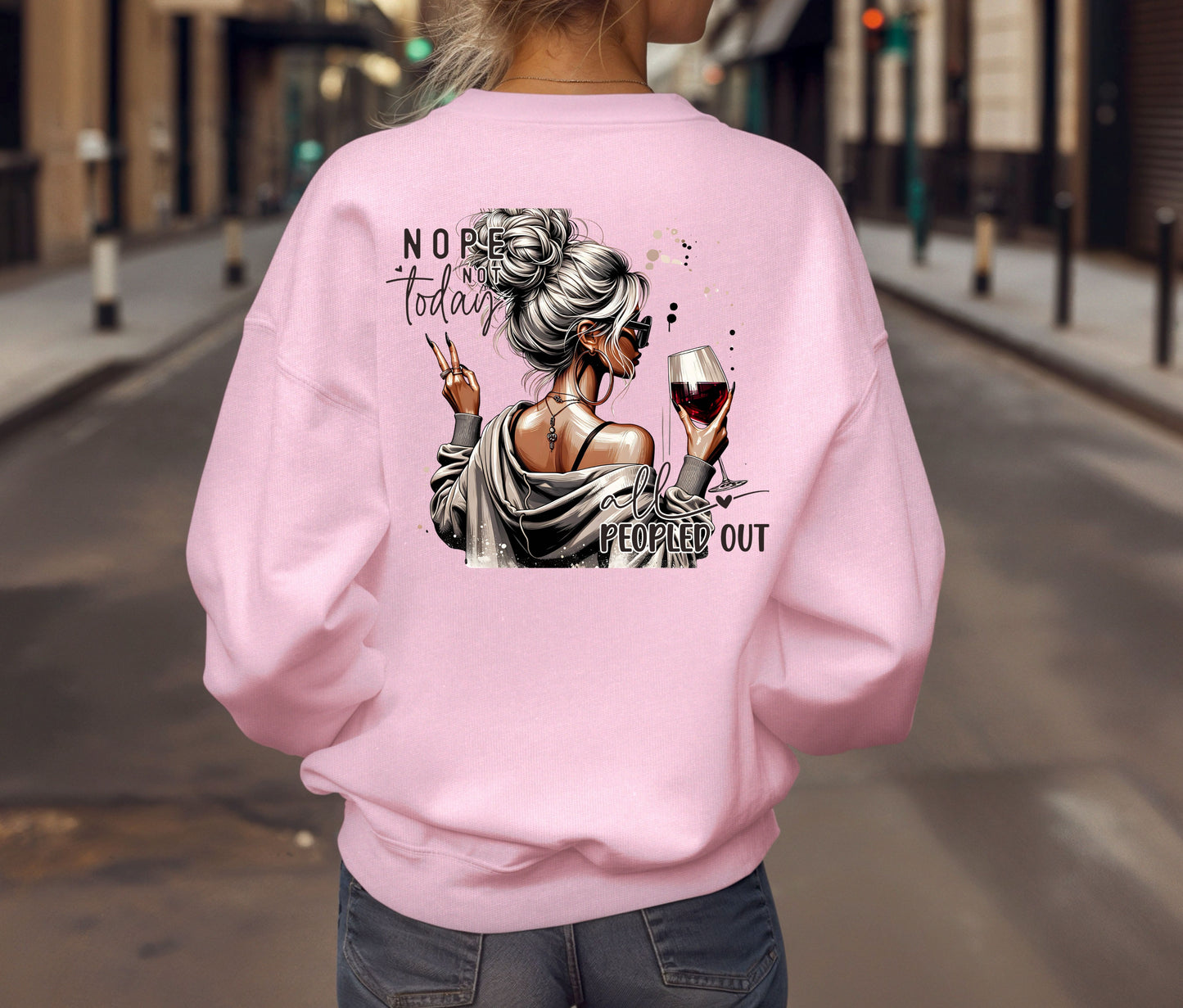 Nope, Not Today – All Peopled Out Wine Girl Sweatshirt | Funny Graphic Fall Pullover | Cozy Women’s Crewneck Gift