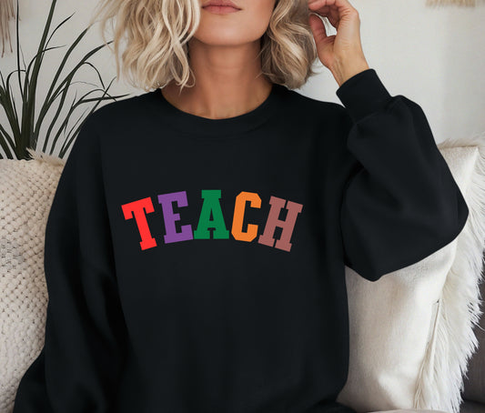 Custom TEACH Teacher Sweatshirt – Cozy Crewneck for Educators, Back to School Teacher Gift, Teacher Appreciation Shirt, Teacher Outfit Pullover